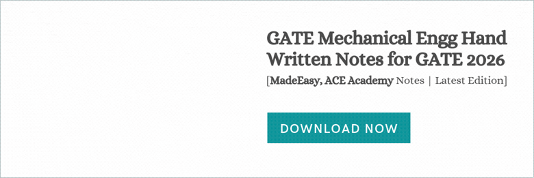 GATE Mechanical Notes [PDF] - Made Easy / ACE Academy Class Notes